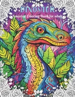 Dinosaur Amazing Coloring Book For Adults B0CCZZTN4C Book Cover