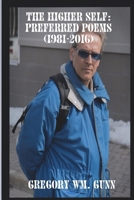 The Higher Self: Preferred Poems ( 1981-2016 ) 1387229214 Book Cover