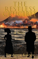 The Restless Crucible 1632333287 Book Cover