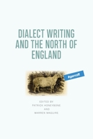 Dialect Writing and the North of England 1474442595 Book Cover