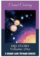 HIS STORY Volume One: A Simple Look Through GENESIS B0939XCHZT Book Cover