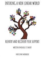 Entering a Non Linear World - Reentry and Recovery Peer Support 1797098063 Book Cover