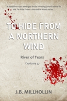 To Hide from a Northern Wind: River of Tears 1735874558 Book Cover