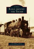 Rails Around the Thumb 0738592161 Book Cover