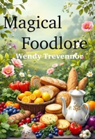 Magical Foodlore 1915580366 Book Cover