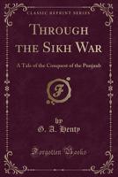 Through the Sikh War 1790112729 Book Cover