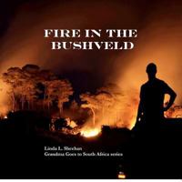 Fire in the Bushveld: Grandma Goes to South Africa Series 1478120584 Book Cover