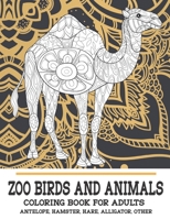 Zoo Birds and Animals - Coloring Book for adults - Antelope, Hamster, Hare, Alligator, other B08CWM867N Book Cover