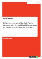 Differences between Marshall Plan in Germany after Second World War and Iraq's reconstruction aid after the Gulf War 3346311538 Book Cover