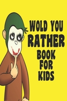 Would You Rather Book For Kids: Would You Rather Book For Kids 2020 B085RSFJR2 Book Cover