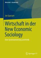 Wirtschaft in Der New Economic Sociology: Eine Systematisierung Und Kritik 3658075570 Book Cover