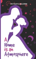 A Home Is An Atmosphere B09VWD3KG3 Book Cover