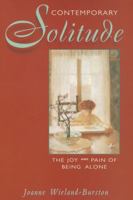 Contemporary Solitude: The Joy and Pain of Being Alone 0892540338 Book Cover