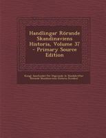 Handlingar Rörande Skandinaviens Historia; Volume 37 102285500X Book Cover