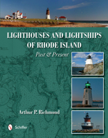 Lighthouses and Lightships of Rhode Island: Past & Present 0764347829 Book Cover