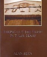Taking Out the Trash in Tulia, Texas 0982616201 Book Cover