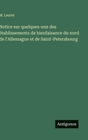 Notice sur quelques-uns des établissements de bienfaisance du nord de l'Allemagne et de Saint-Petersbourg (French Edition) 3563235406 Book Cover