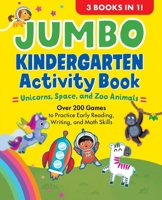 Jumbo Kindergarten Activity Book: Unicorns, Space, and Zoo Animals: Over 200 Games to Practice Early Reading, Writing, and Math Skills (School Skills Activity Books) B0G8813QQG Book Cover