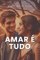 Amar é tudo (Portuguese Edition) B0DWXRFPP7 Book Cover