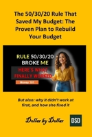 The 50/30/20 Rule That Saved My Budget: The Proven Plan to Rebuild Your Budget: But also: why it didn’t work at first, and how she fixed it (Money 101 ... credit, taxes education, and how-to guides) B0FNRH1L5P Book Cover