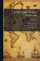 A History Of All Nations, Volume 12 1245004417 Book Cover