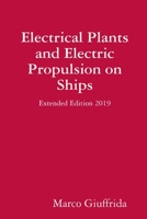 Electrical Plants and Electric Propulsion on Ships - Extended Edition 2019 024473352X Book Cover