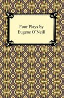 Four Plays by Eugene O'Neill: Anna Christie; The Hairy Ape; The Emperor Jones; Beyond the Horizon 0451526678 Book Cover