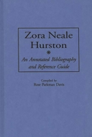 Zora Neale Hurston: An Annotated Bibliography and Reference Guide (Bibliographies and Indexes in Afro-American and African Studies) 0313303878 Book Cover