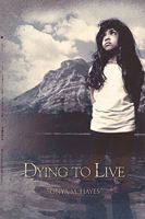 Dying to Live 1450072429 Book Cover