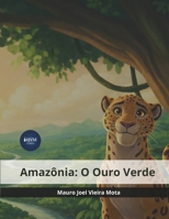 Amazônia: O Ouro Verde (Portuguese Edition) B0GMX97544 Book Cover