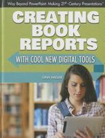 Creating Book Reports with Cool New Digital Tools 1477718346 Book Cover