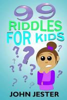 99 Riddles for Kids 1503324397 Book Cover