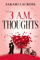 3 AM Thoughts: Poetry Book Collection B0BMSVSN3X Book Cover