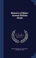 Memoirs of Major-General William Heath 1013303733 Book Cover