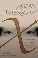 Asian American X: An Intersection of Twenty-First Century Asian American Voices 0472068741 Book Cover
