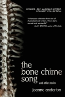 The Bone Chime Song and Other Stories 0980777097 Book Cover