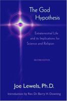 God Hypothesis: Extraterrestrial Life and Its Implications for Science and Religion (New Millenium Library) (New Millenium Library) 0926524534 Book Cover