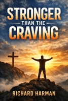 STRONGER THAN THE CRAVING B0GK1F9KGP Book Cover