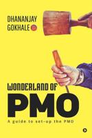 Wonderland of PMO: A guide to set-up the PMO 164587821X Book Cover