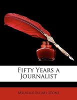 Fifty Years a Journalist 1164645226 Book Cover