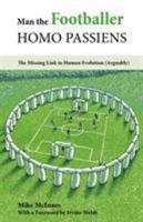 Man The Footballer Homo Passiens 1782551565 Book Cover