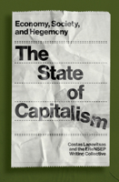 The State of Capitalism: Economy, Society, and Hegemony 1839767847 Book Cover