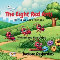 The Eight Red Ants: United We Are Stronger 1069453609 Book Cover