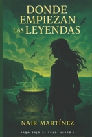 Donde empiezan las leyendas (Bajo el velo.) (Spanish Edition) 8409733935 Book Cover
