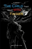 The Child That Went With The Fairies 1447466233 Book Cover