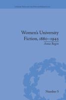 Women's University Fiction, 1880-1945 1138664774 Book Cover