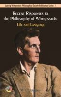 Recent Responses to the Philosophy of Wittgenstein: Life and Language 1775160750 Book Cover