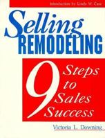 Selling Remodeling: 9 Steps to Sales Success 0867183810 Book Cover