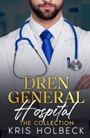 Dren General Hospital: The Collection: The Complete Six-Book Medical Romance Series (Dren General Hospital: A Medical Romantic Series) B0GJDJ787M Book Cover