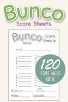 Bunco Score Sheets: Bunco Score Sheets With MINI Bunco | Pads, Cards, Game Kit, Party Supplies, Dice Game, Gift | Vol.1 1675081204 Book Cover